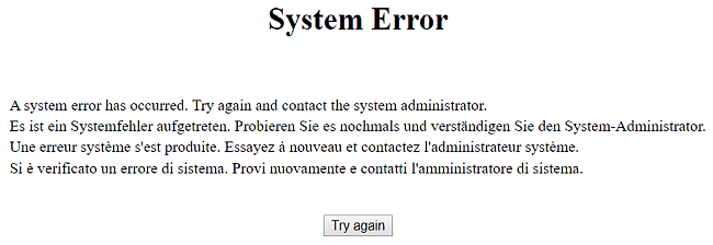 A system error has occurred. Try again and contact the system administrator.